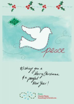 "Wishing you a Merry Christmas and a Peaceful New Year!" ~Cherish Flieder, http://SomethingToCherish.com